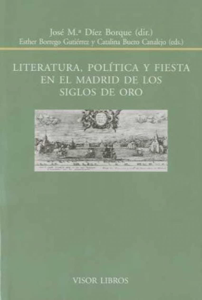 Literatura, política y fiesta en el Madrid de los siglos de oro Manga