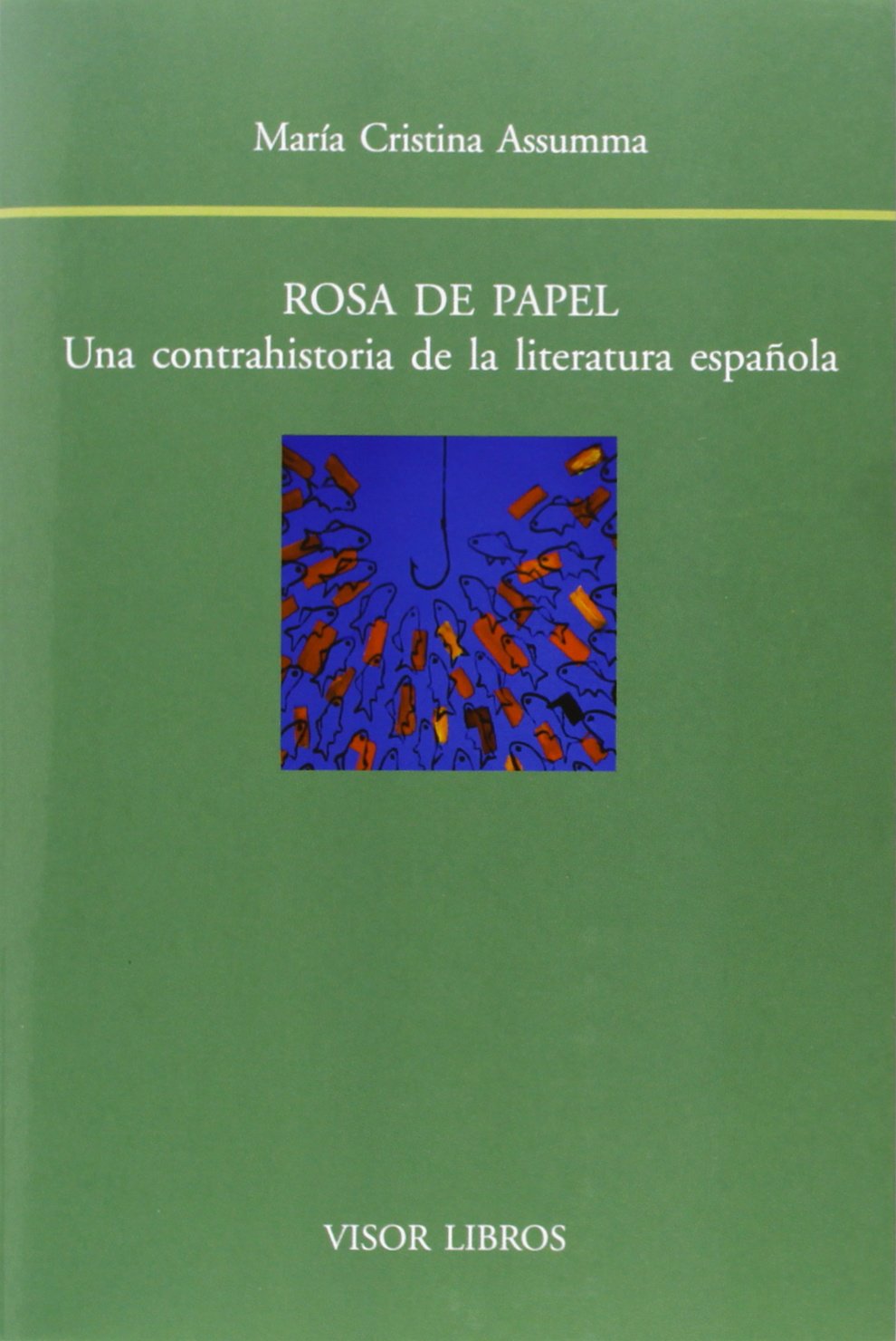 Rosa de papel : una contrahistoria de la literatura española (Biblioteca Filológica Hispana, Band 147) Contemporary literature Books