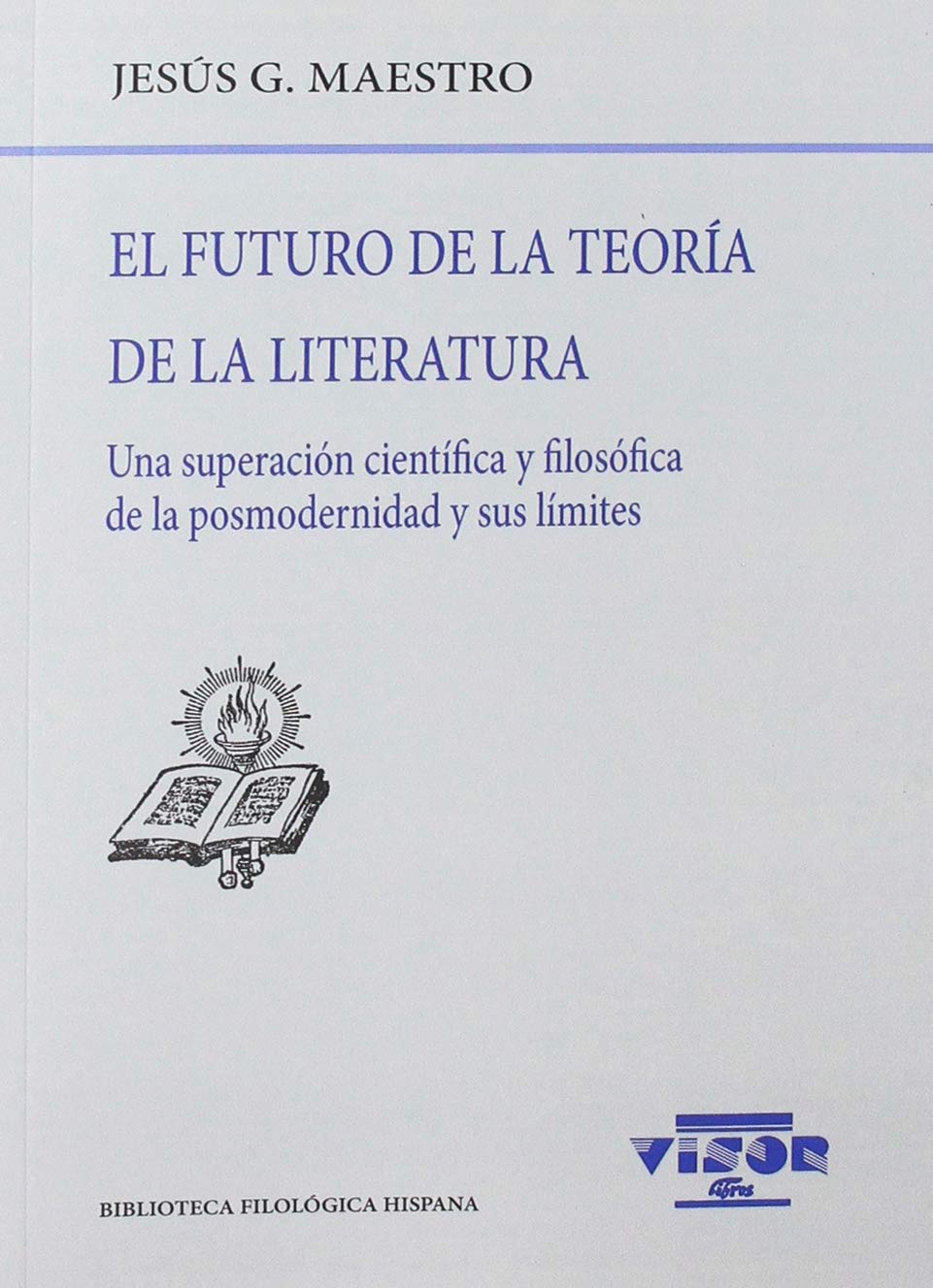 El futuro de la teoría de la literatura : una superación científica y filosófica de la posmodernidad y sus límites: Una superación científica y ... (Biblioteca Filológica Hispana, Band 216) Manga