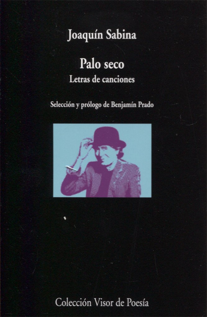 Palo seco. Letras de canciones (visor de Poesía, Band 1003) Books