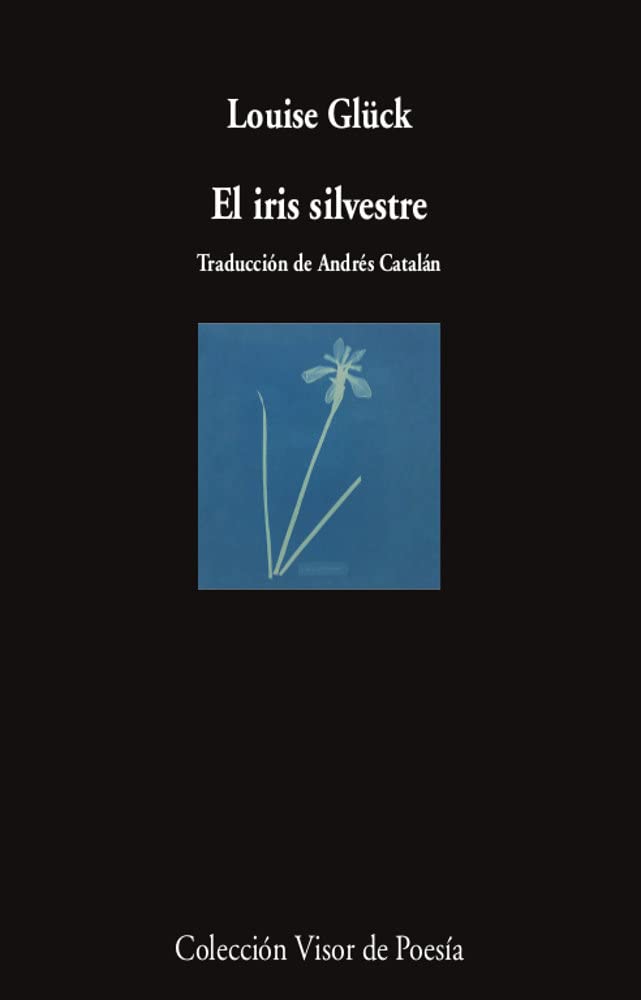 El iris silvestre (Visor de Poesía, Band 1147) Poetry