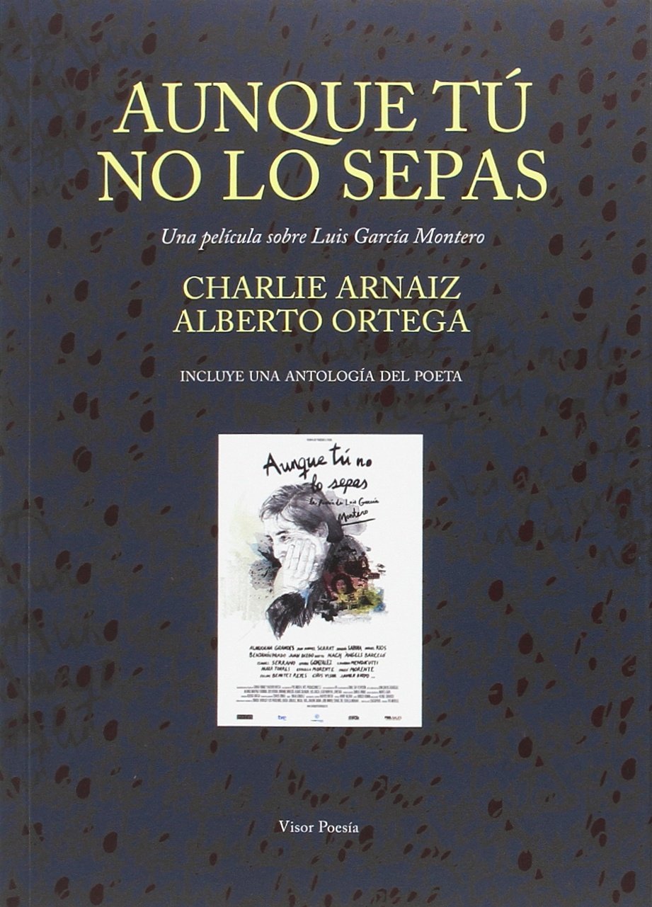 Aunque tú no lo sepas. Una película sobre Luis García Montero: Antología y DVD book