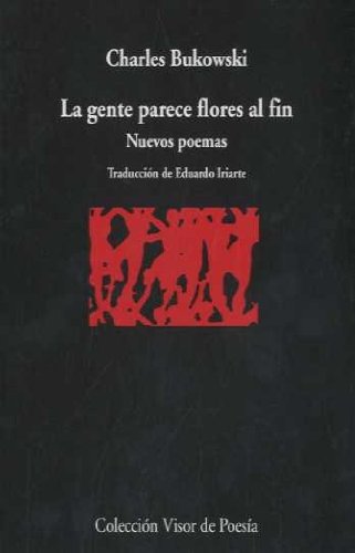 La gente parece flores al fin Poetry