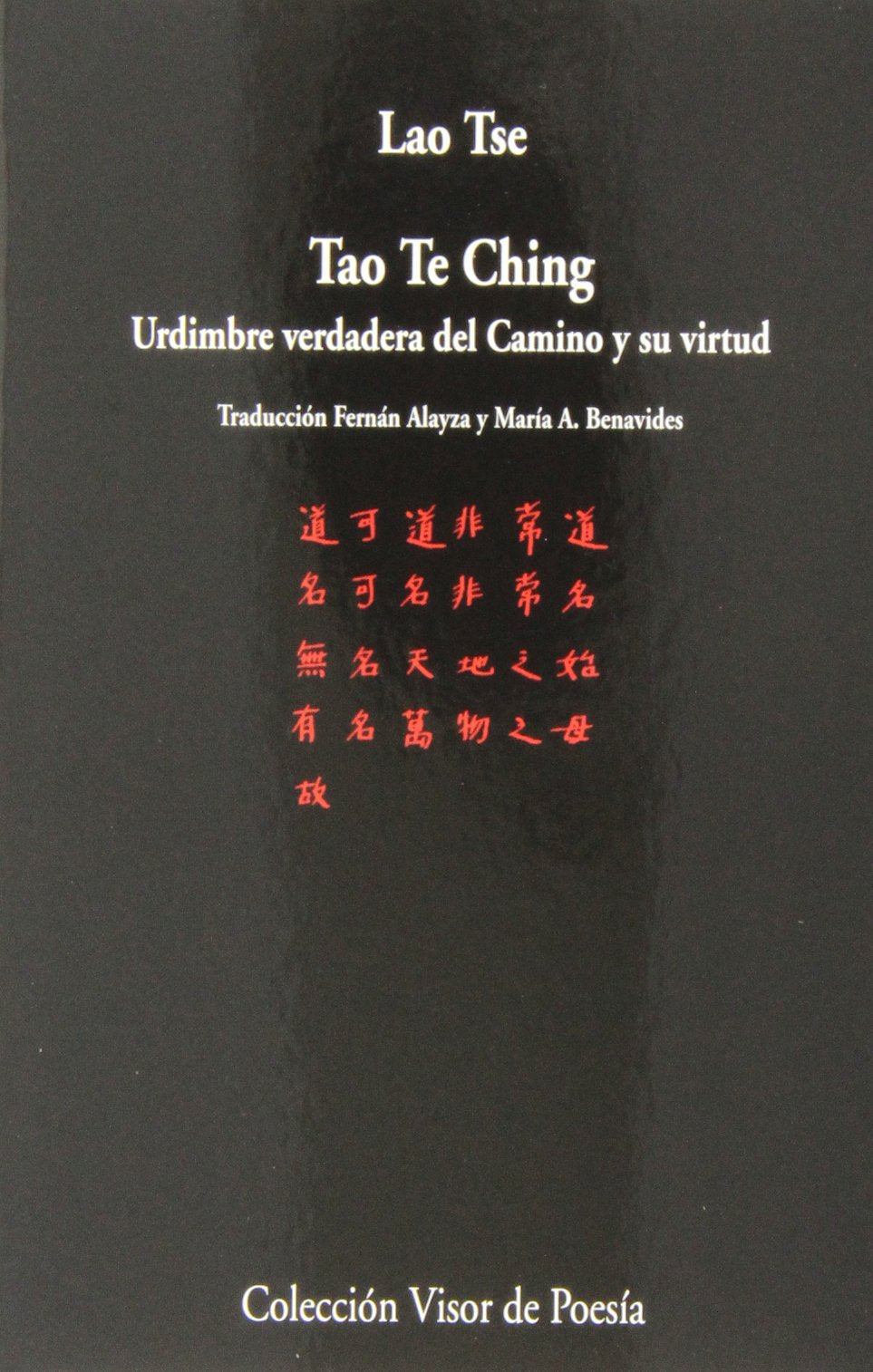 Tao Te Ching : urdimbre verdadera del camino y su virtud Non-fiction