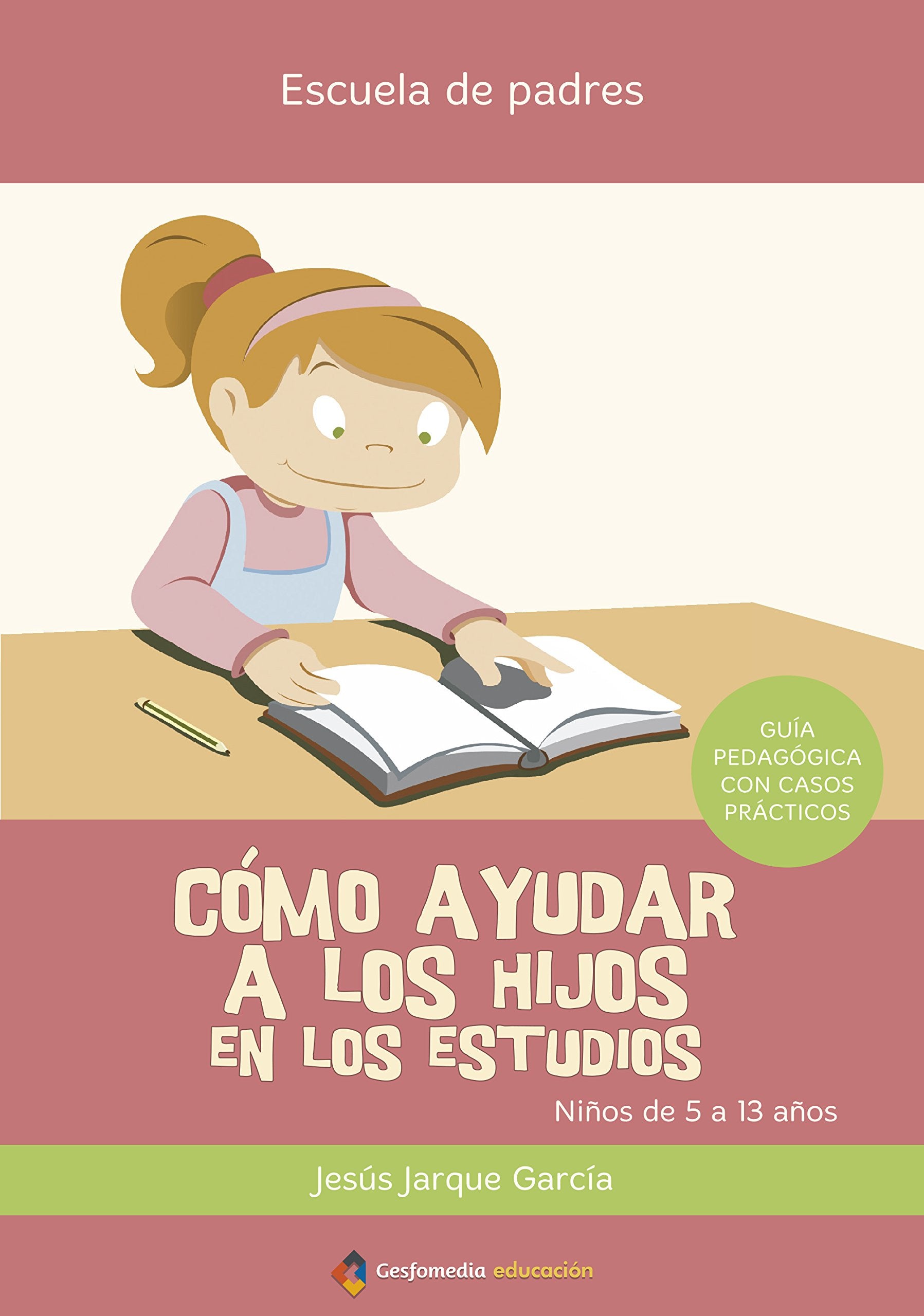 Cómo ayudar a los hijos en los estudios book