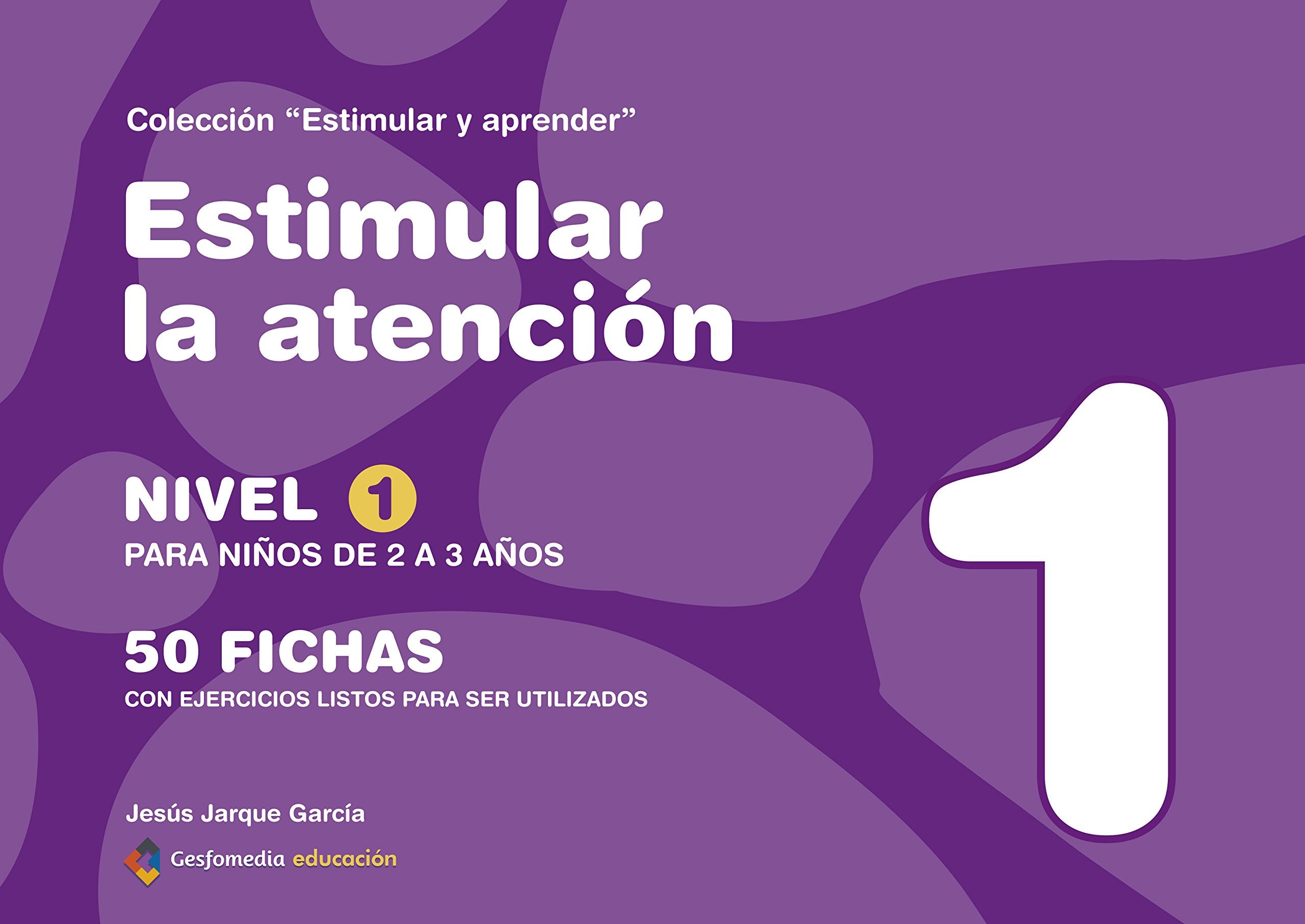 Estimular la atención : nivel 1 : para niños de 2 a 4 años book