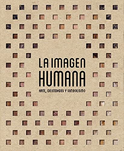 La imagen humana. Arte, identidades y simbolismo book