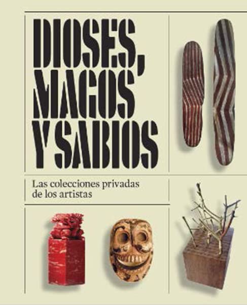 Dioses, magos y sabios : las colecciones privadas de los artistas Books