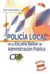 Curso Básico Policía Local, Escuela Balear de Administración Pública. Test (Colección 265) Learning & Reference