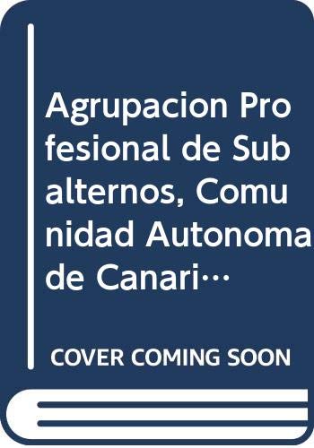 Agrupación Profesional de Subalternos, Comunidad Autónoma de Canarias. Temario (Colección 1267) Education & Training