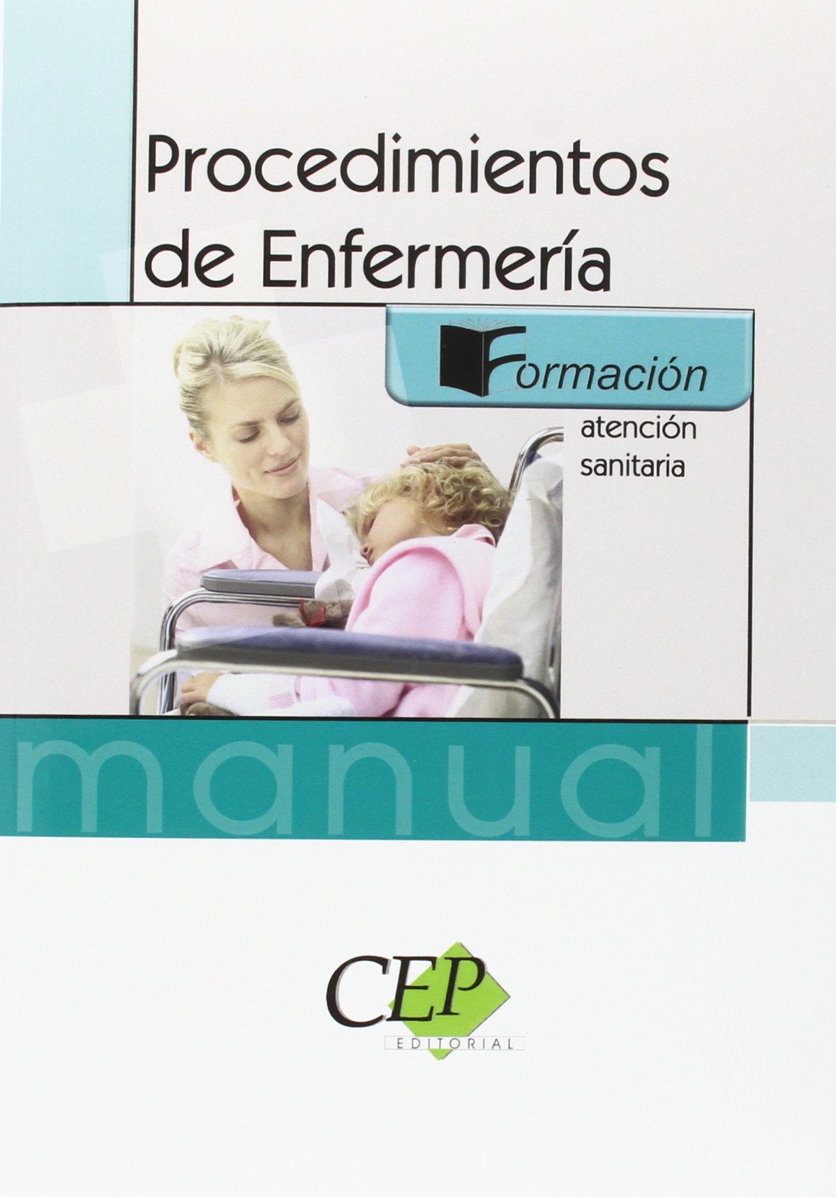 Manual de procedimientos de enfermería (Colección 926) Medicine