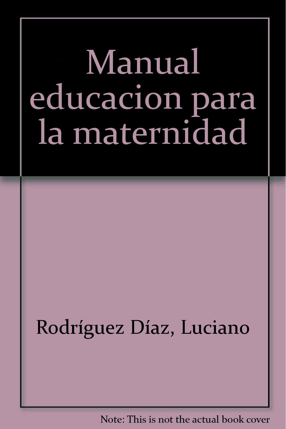 Manual educacion para la maternidad (Colección 1176) Study Guides