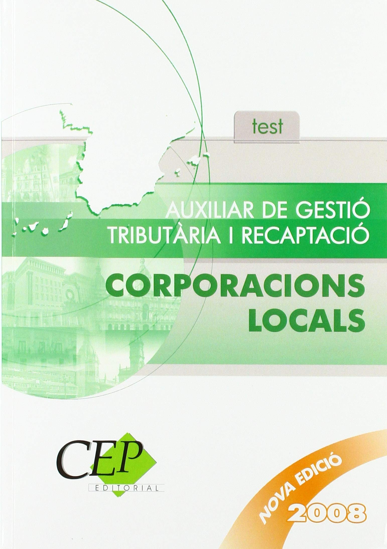 Test Oposicions Auxiliar de Gestió Tributària i Recaptació de Corporacions Locals (Colección 63) Books