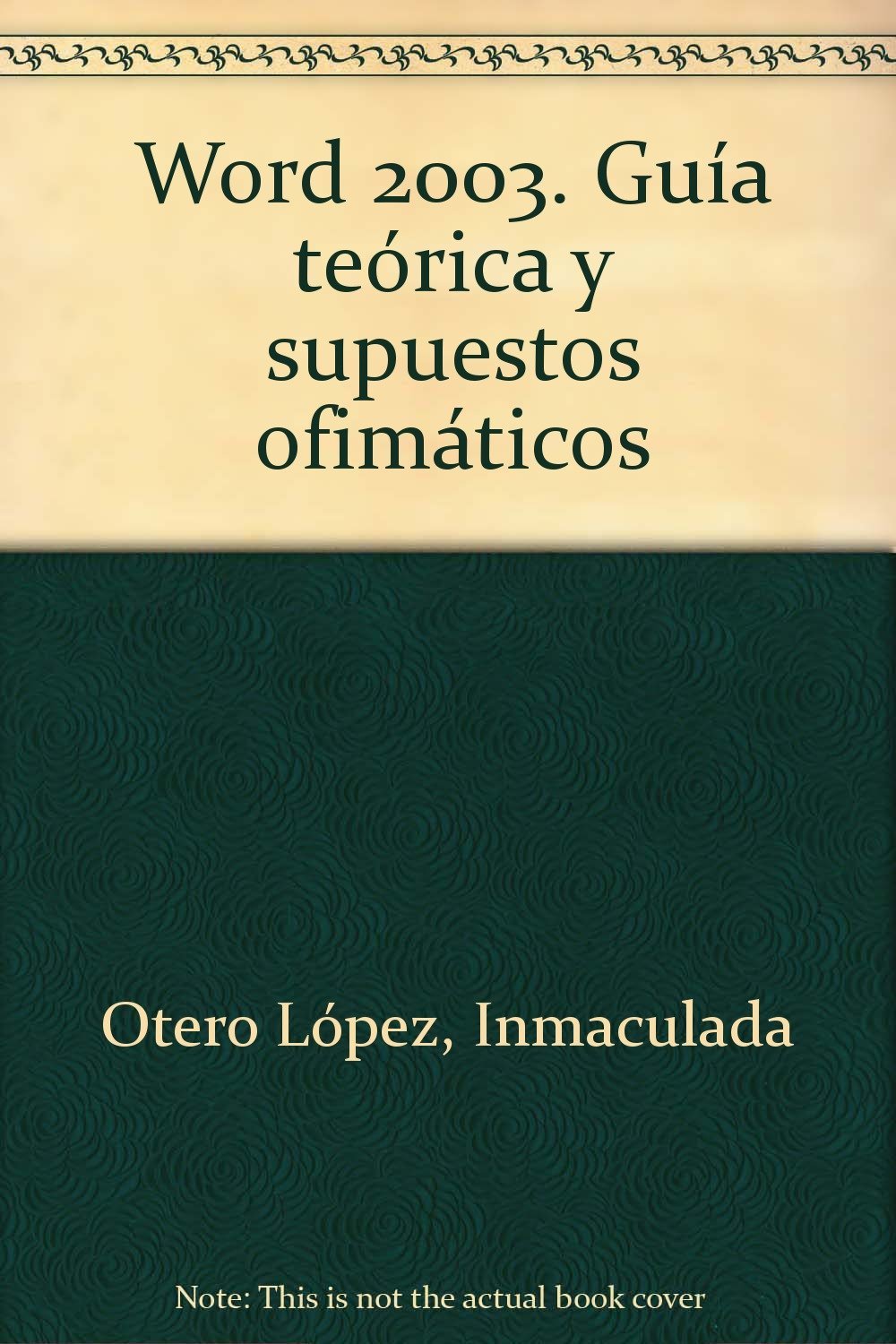 Word 2003. Guía teórica y supuestos ofimáticos Education & Training