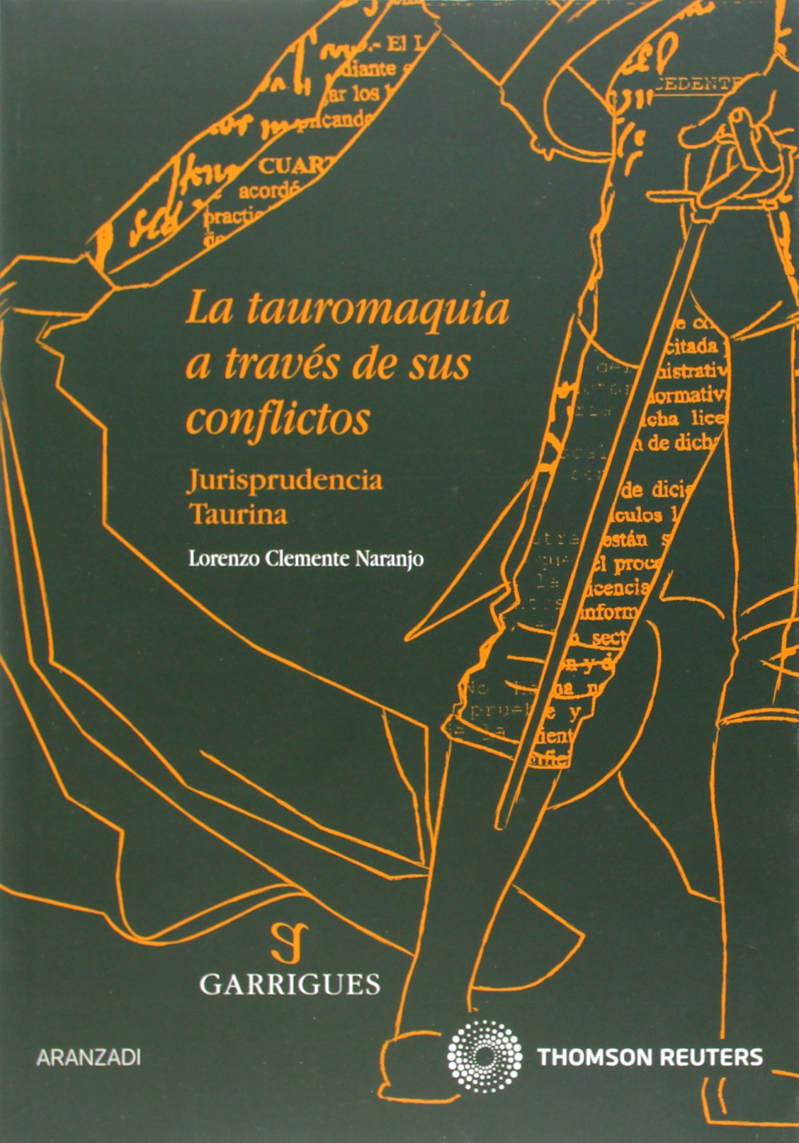 La tauromaquia a través de sus conflictos - Jurisprudencia Taurina book