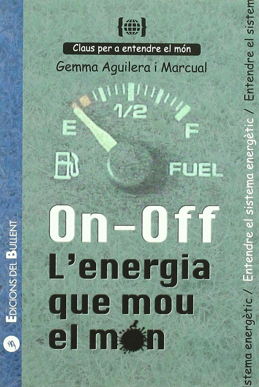 On - Off. L'energia que mou el món: Per a entendre el sistema energètic book