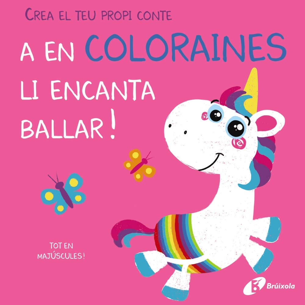 Crea el teu propi conte. A en Coloraines li encanta ballar book