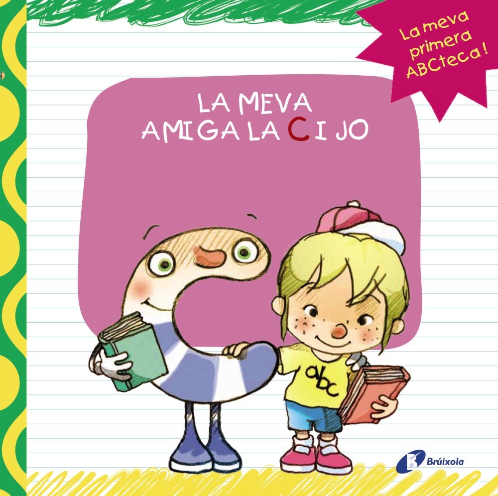 LA MEVA AMIGA LA C I JO: Les meves amigues les lletres i jo book