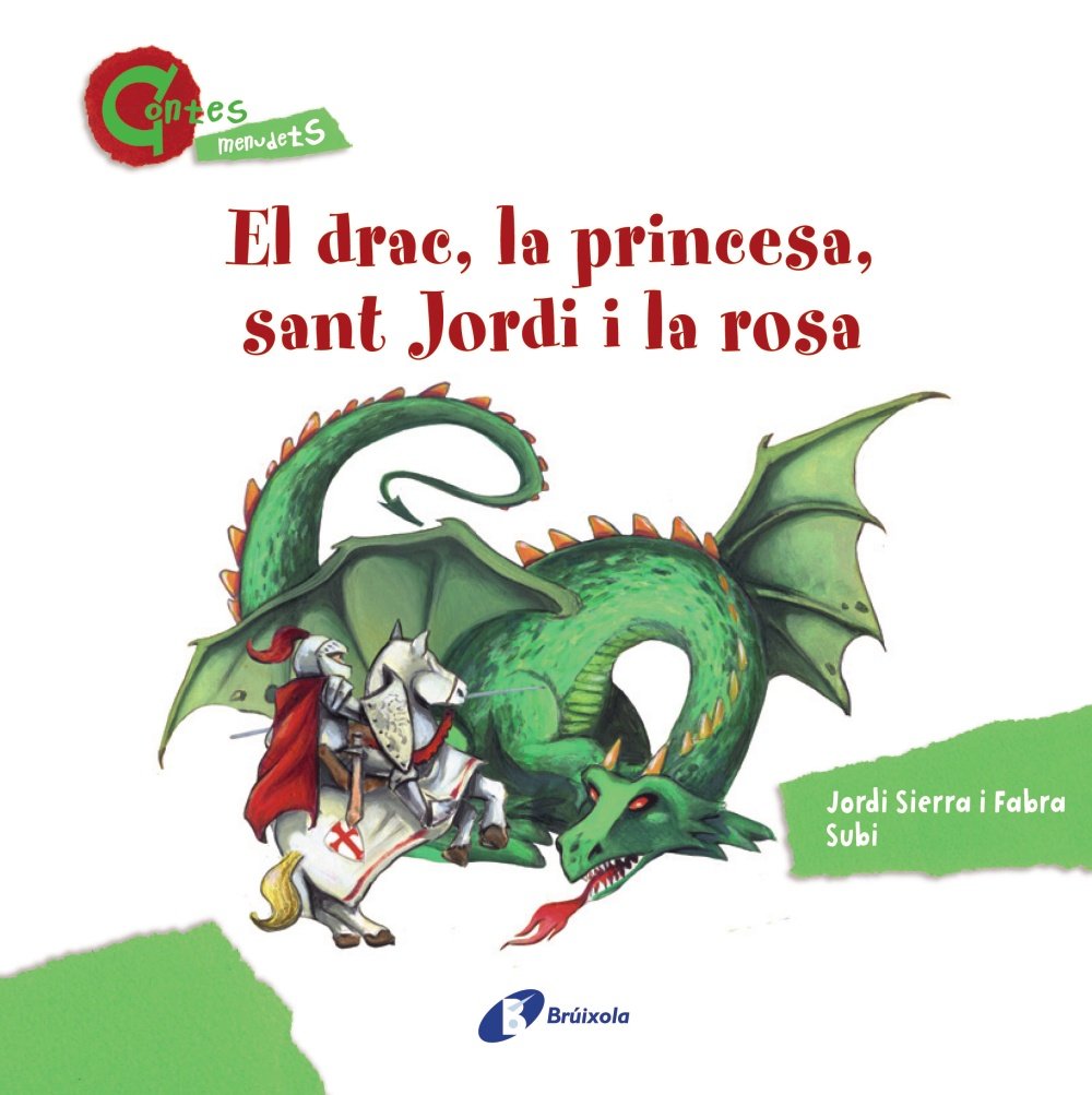 El drac, la princesa, sant Jordi i la rosa (CONTES MENUDETS) (Catalá - A PARTIR DE 3 ANYS - CONTES - Altres contes) Novels & Short Stories