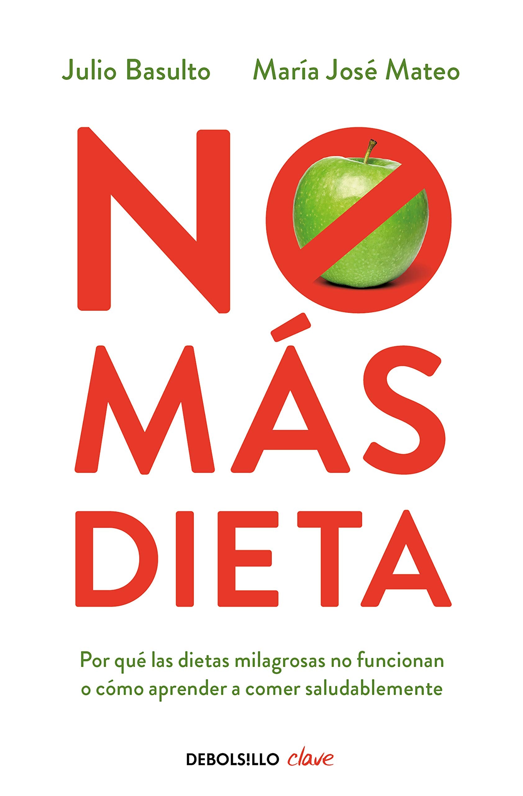No más dieta : por qué las dietas milagrosas no funcionan o cómo aprender a comer saludablemente Medicine