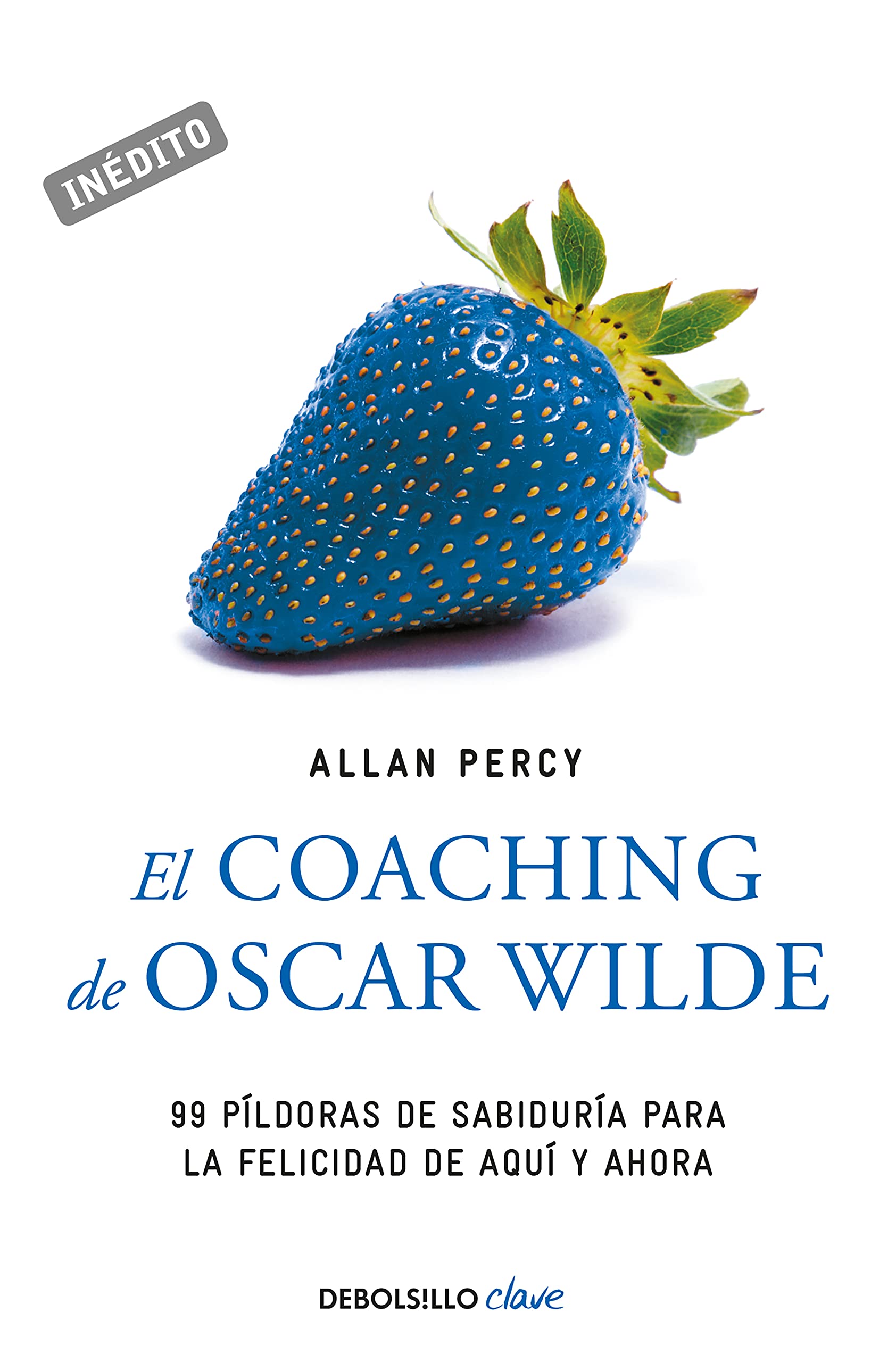 El coaching de Oscar Wilde: 99 píldoras de sabiduría para la felicidad de aquí y ahora (Clave) Philosophy