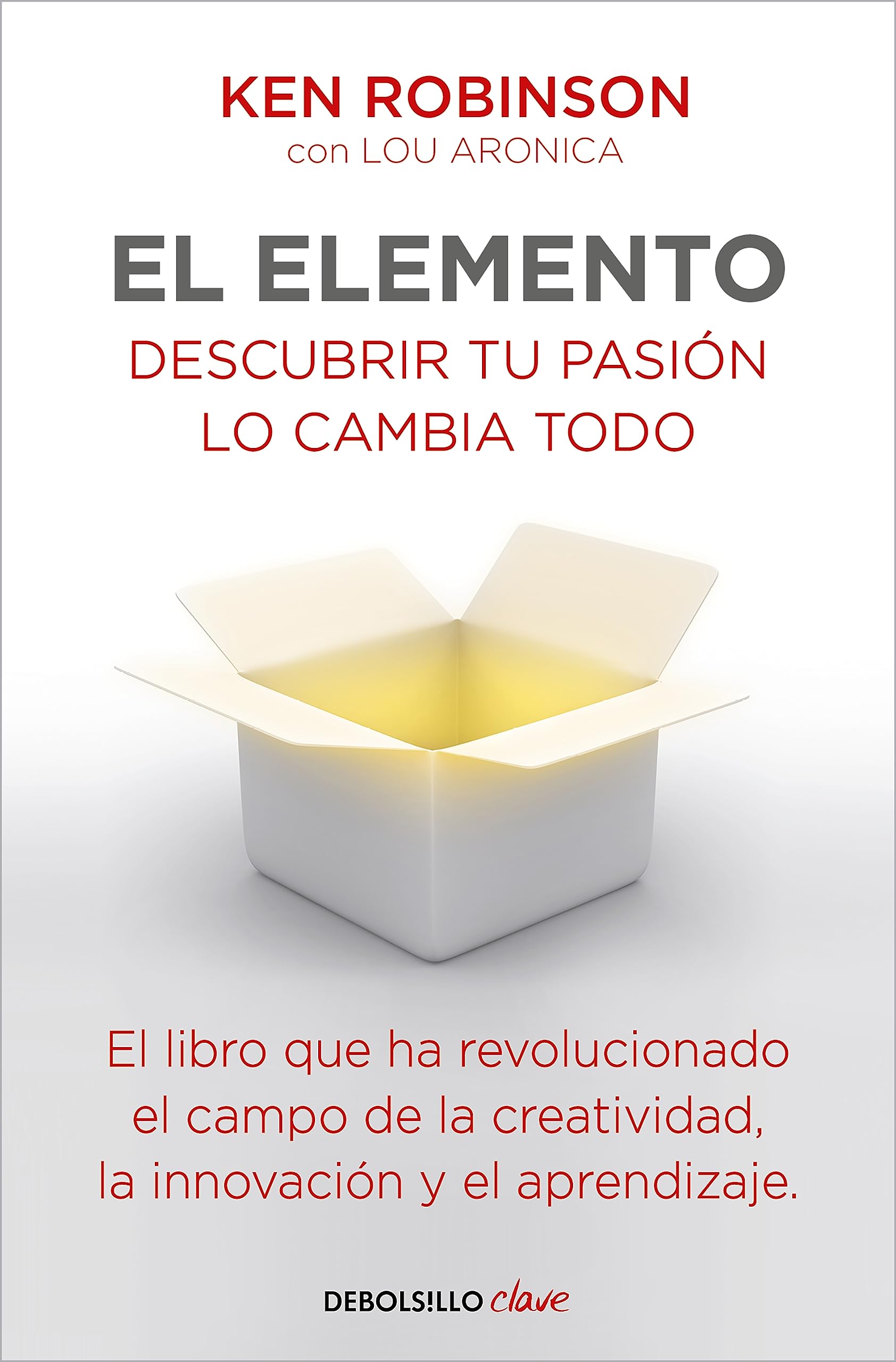 El elemento: Descubrir tu pasión lo cambia todo / The Element: How Finding Your Passion Changes Everything (Clave) Business, Finance & Career