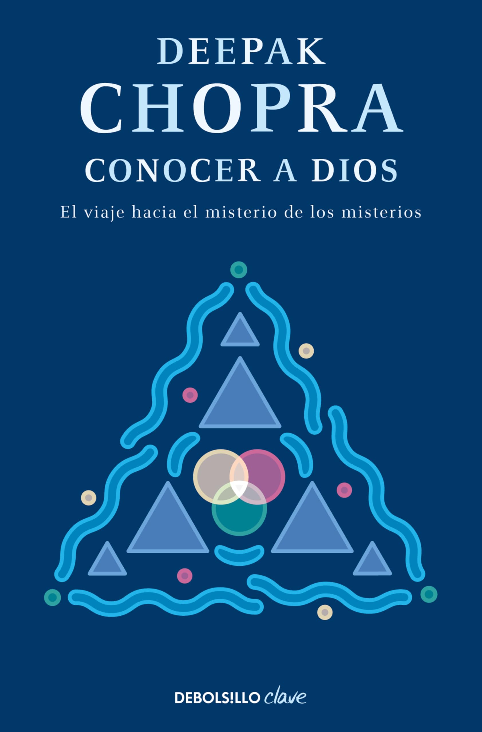 Conocer a Dios: El viaje hacia el misterio de los misterios (Clave) Religion & Esotericism