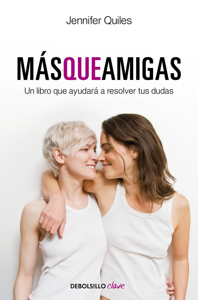 Más que amigas: Un libro que ayudará a resolver tus dudas book
