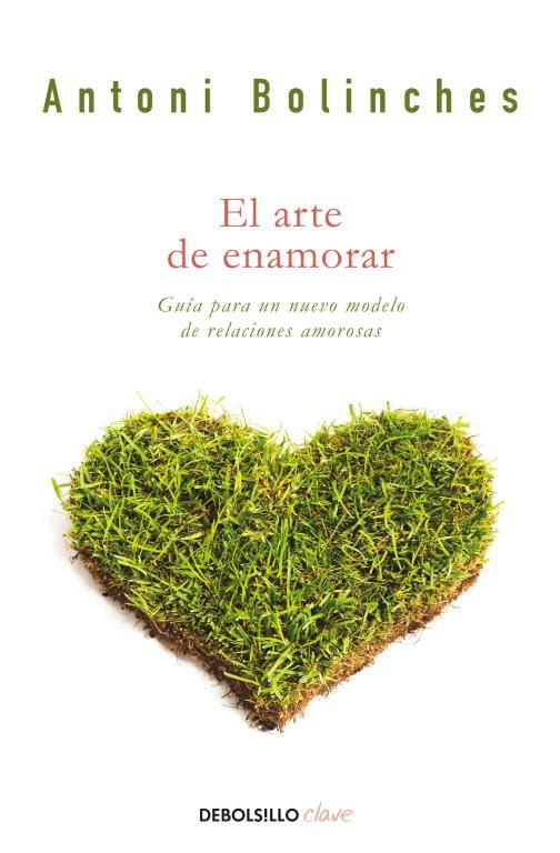 El arte de enamorar: Un nuevo modelo de relaciones amorosas (Clave) Self-help