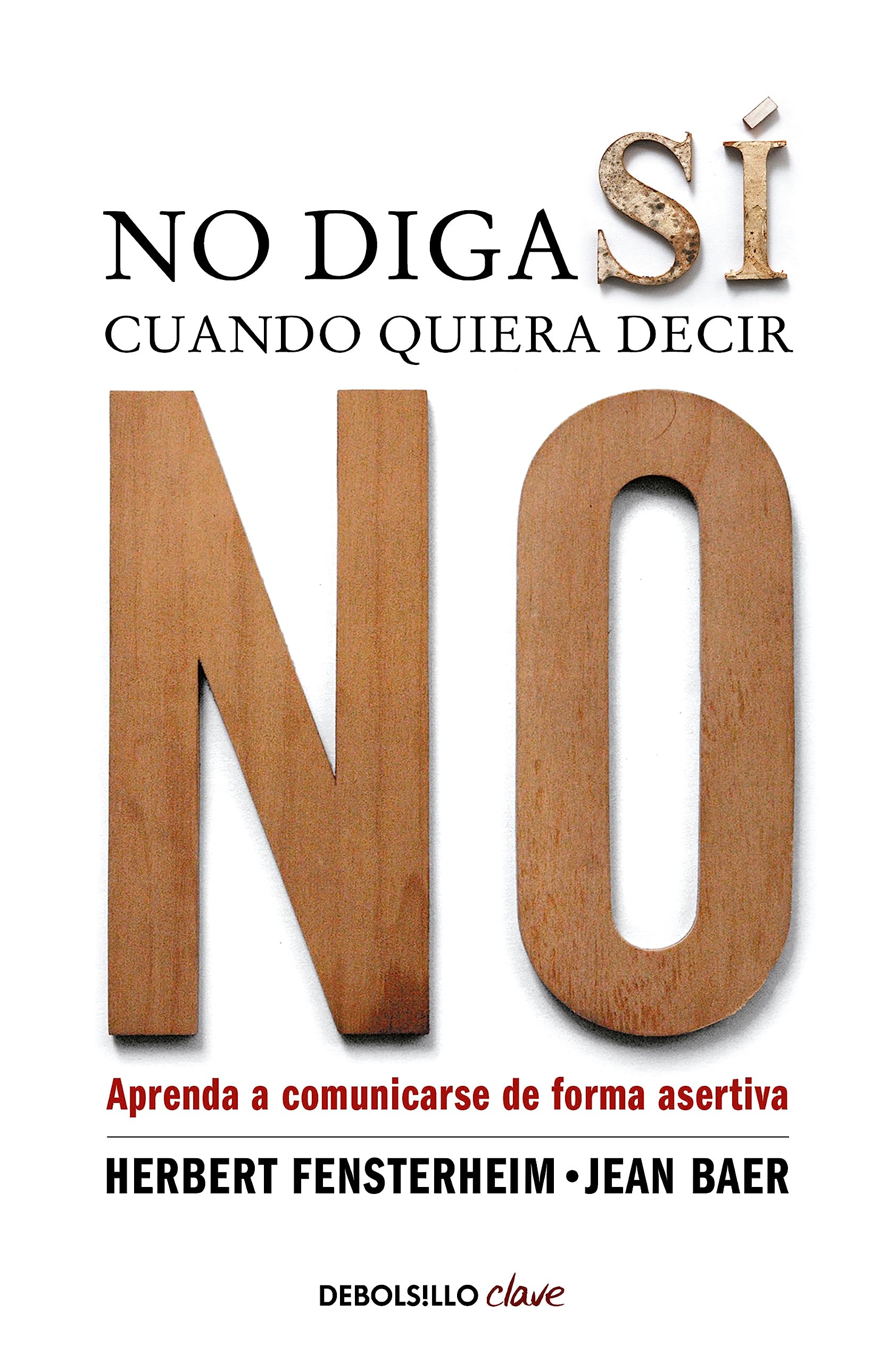 No diga sí cuando quiera decir no: aprenda a comunicarse de forma asertiva (Clave) Lifestyle