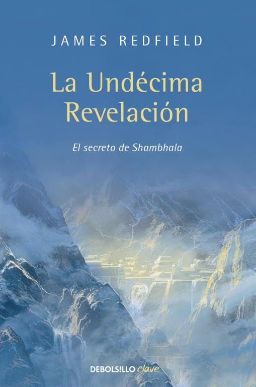 La Undécima Revelación: El secreto de Shambhala (La Profecía Celestina) Business, Finance & Career