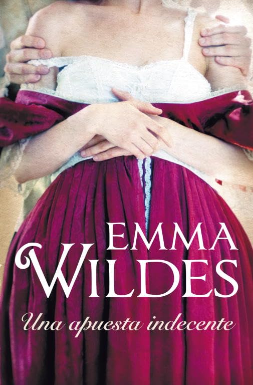 Wildes, E: Una apuesta indecente Historical Fiction