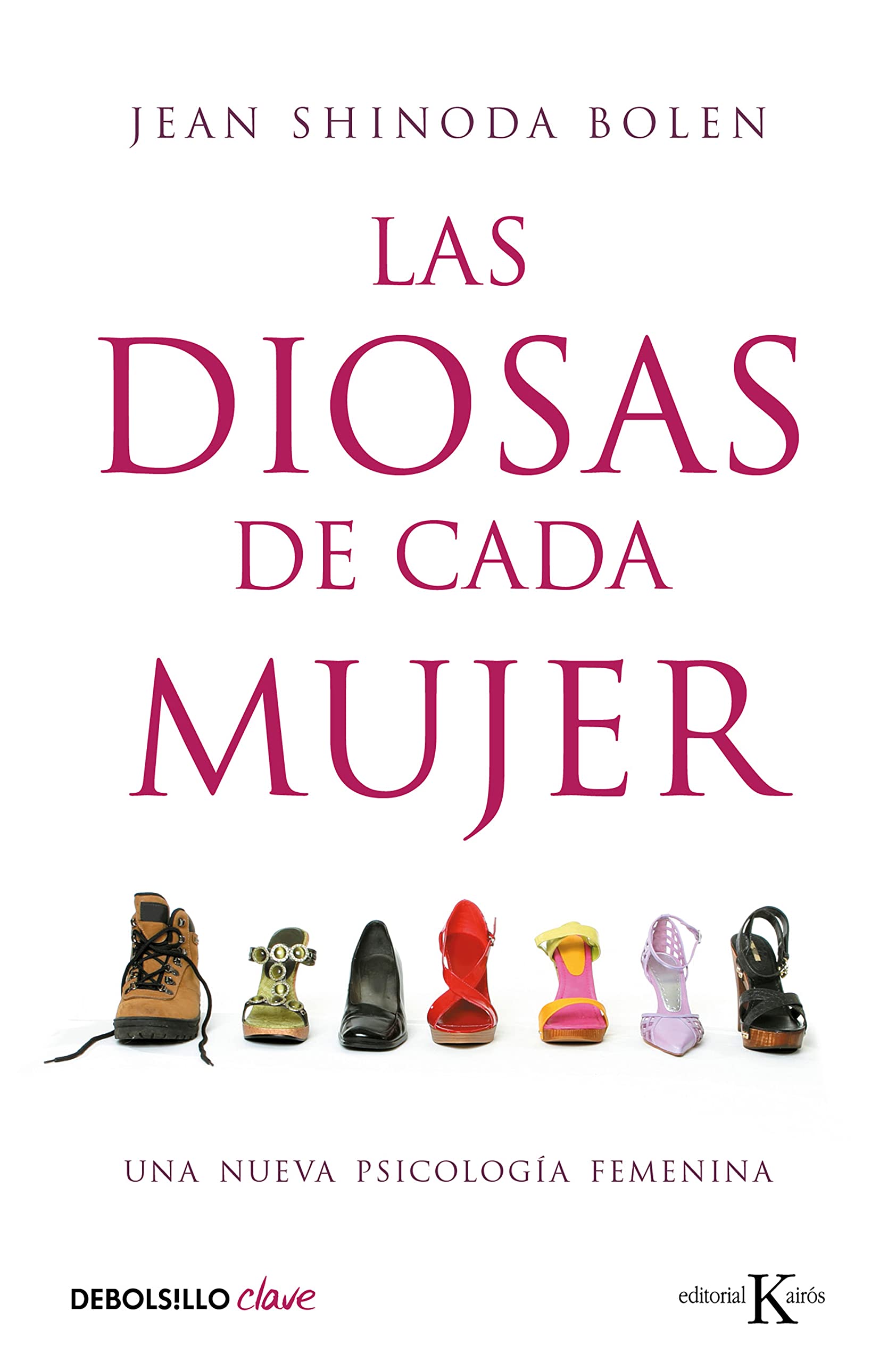 Las diosas de cada mujer : una nueva psicología femenina Books