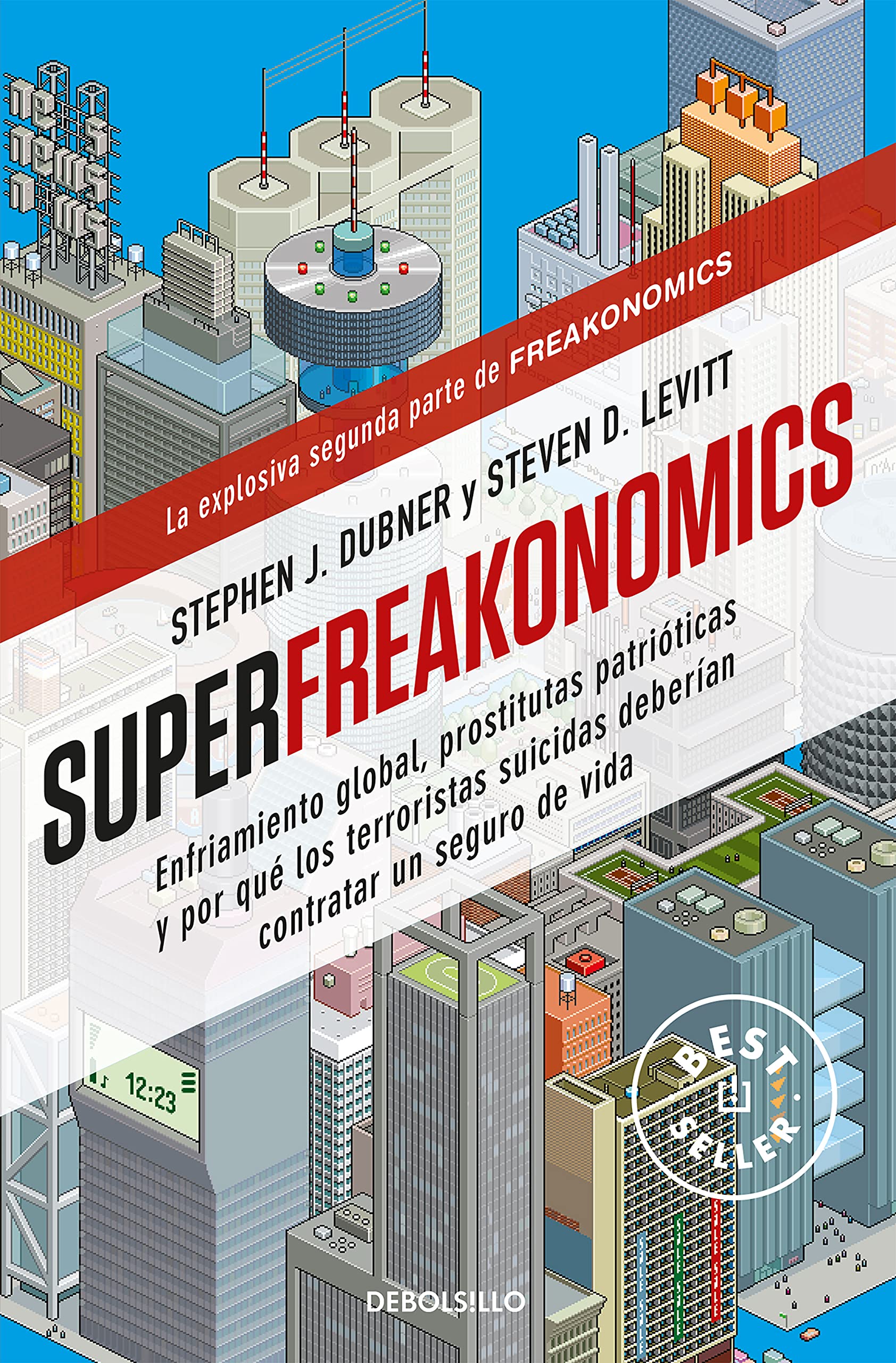 Superfreakonomics: Enfriamiento Global, Prostitutas Patrióticas Y Por Qué Los Terroristas Suicidas Deberían Contratar Un Seguro de Vida / Superfreakonomics book