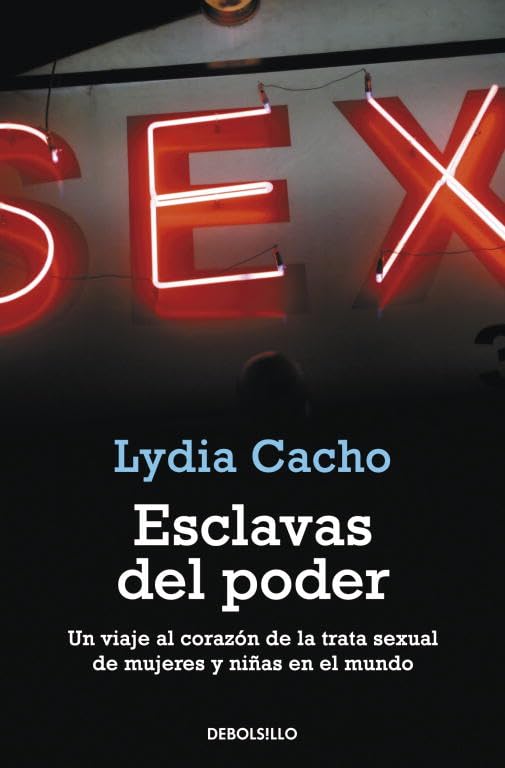 Esclavas del poder : un viaje al corazón de la trata sexual de mujeres y niñas en el mundo Media & Communication