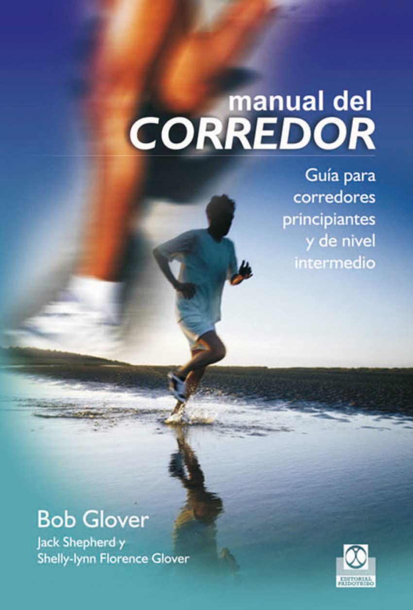Manual del corredor / The Runner's Handbook: Guía para corredores principiantes y de nivel intermedio / Guide for Beginners and Intermediate Runners book