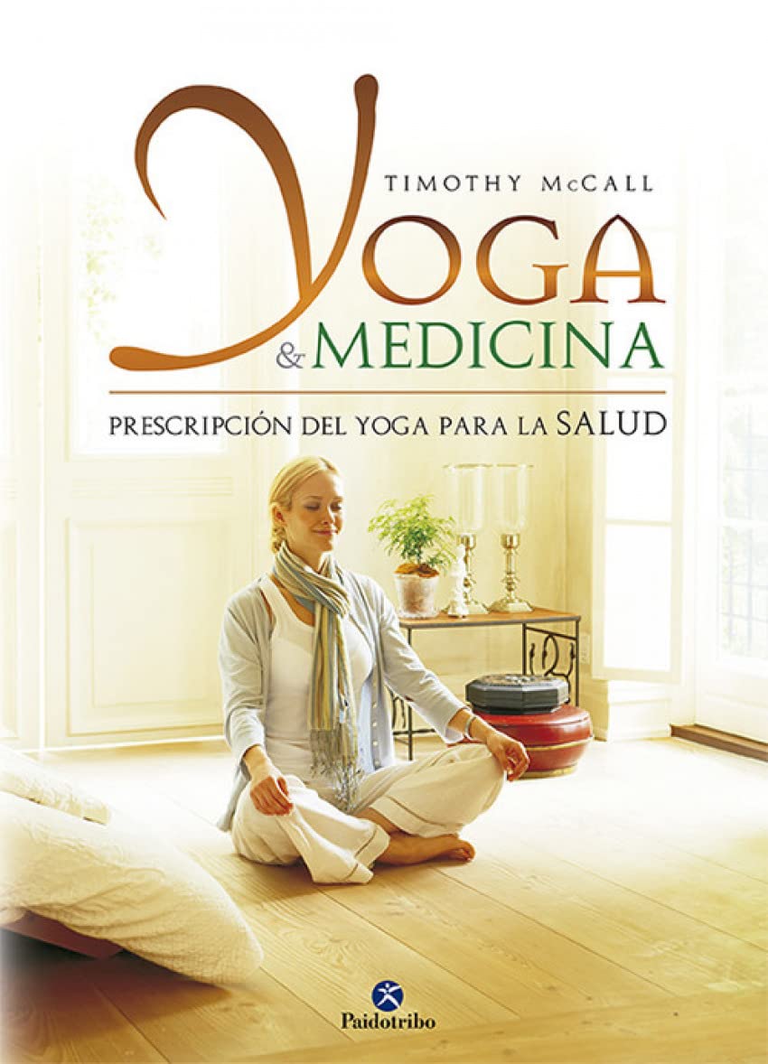 Yoga & Medicina / Yoga as Medicine: Prescripción del Yoga para la salud / The Yogic Prescription for Health and Healing book