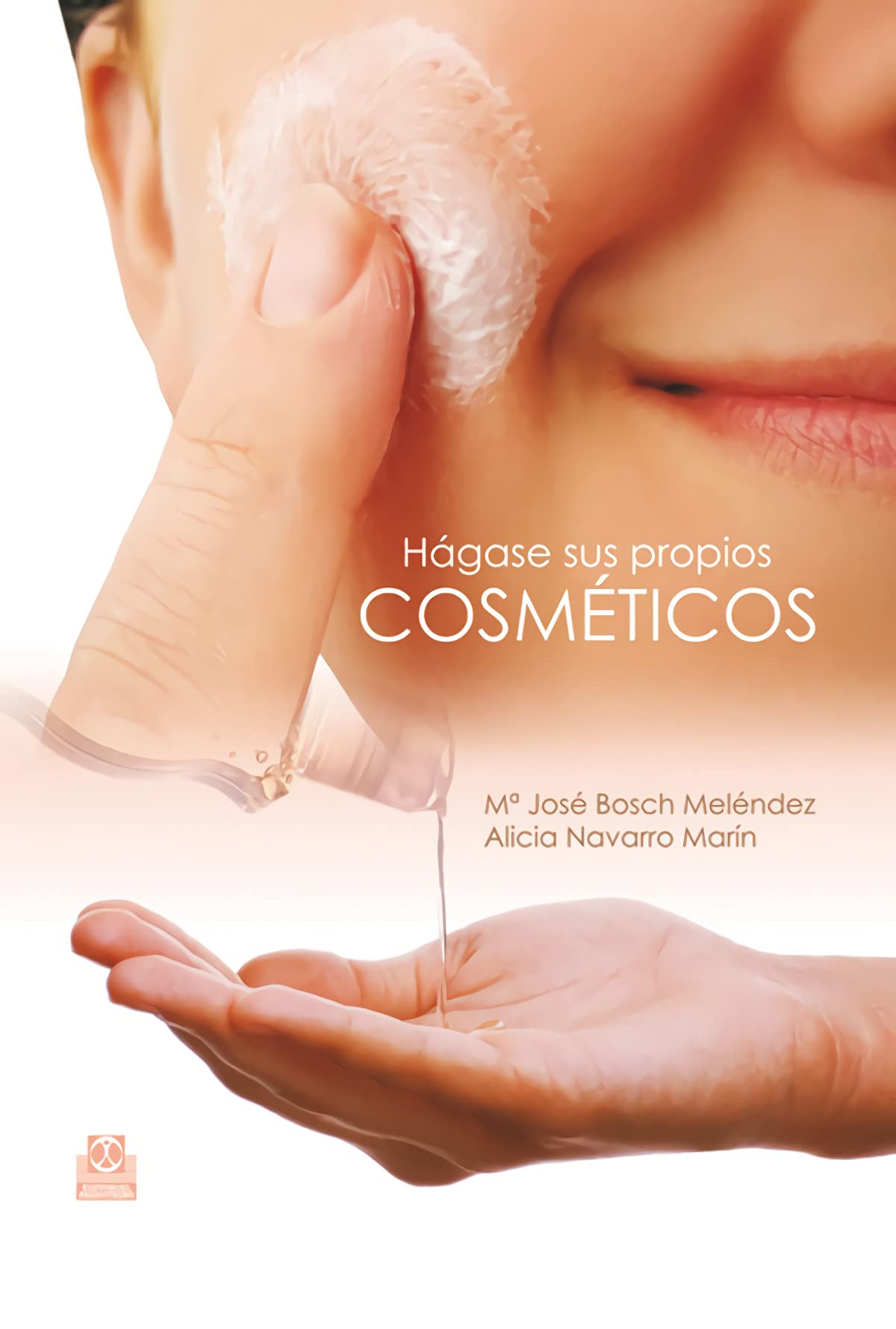 hágase sus propios cosméticos/ do your own cosmetics book