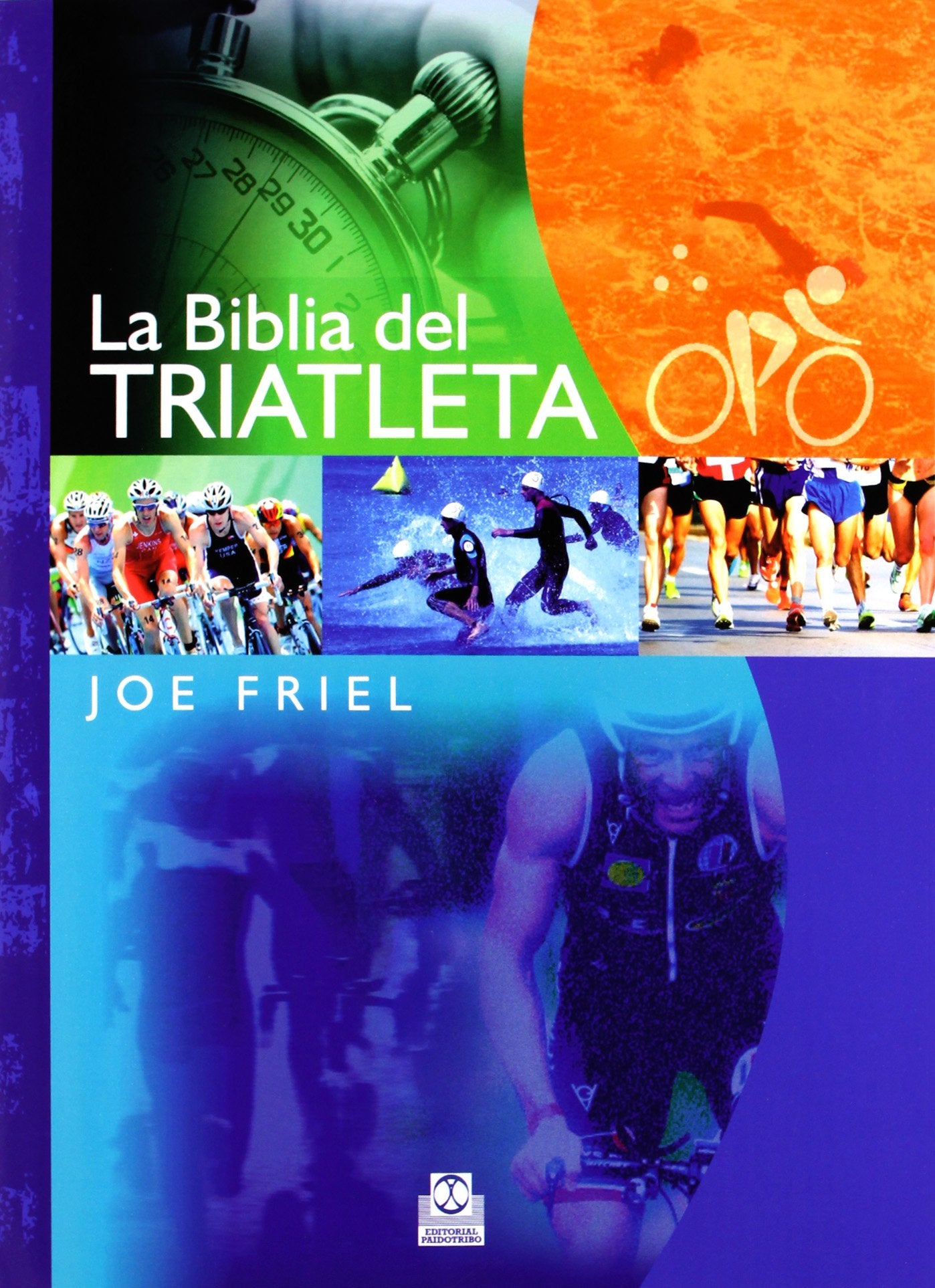 La biblia del triatleta / The Triathlete's Training Bible book