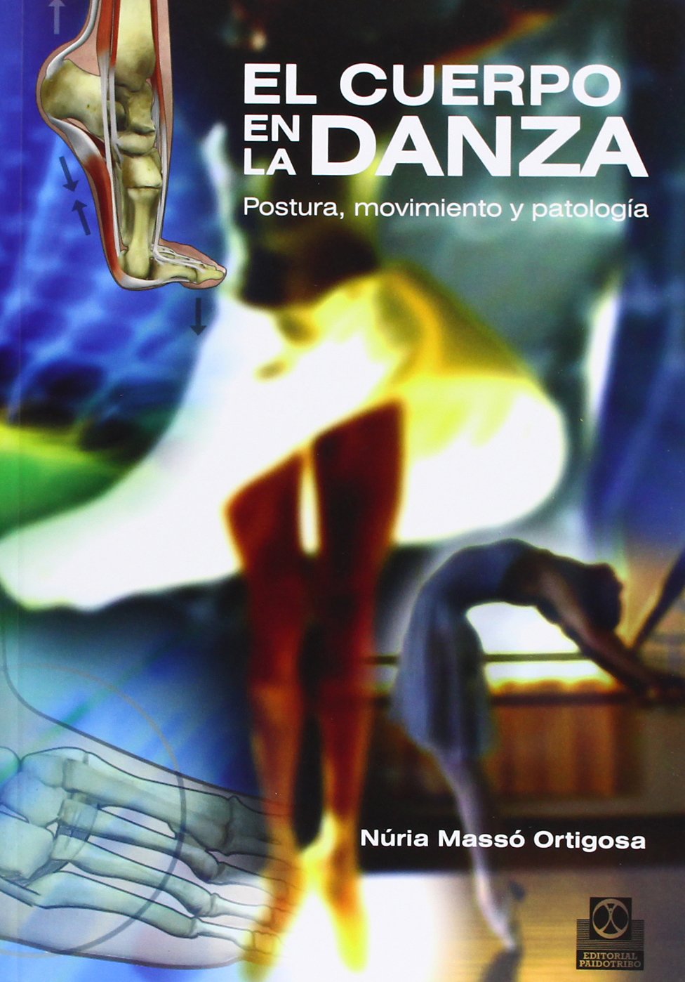 El cuerpo en la danza : postura, movimiento y patología book