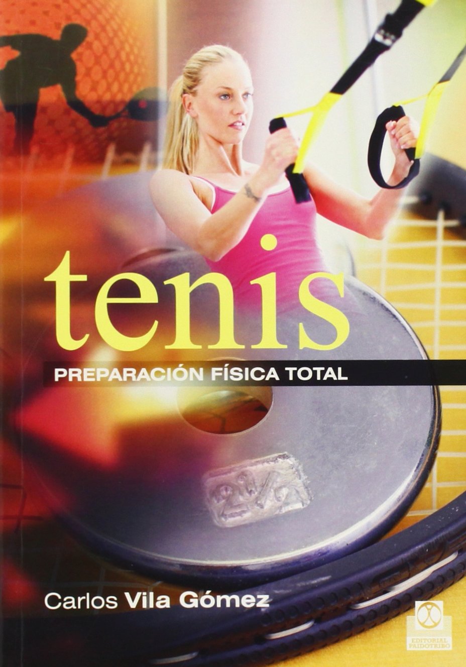 Tenis : preparación física total (Deportes) Leisure & Fun