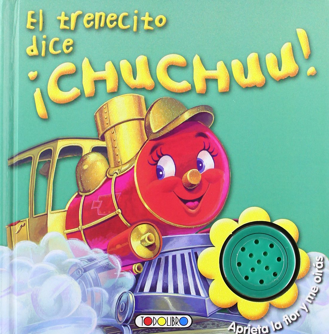 EL trenecito dice ¡Chuchuu! (Escucho los sonidos) Books