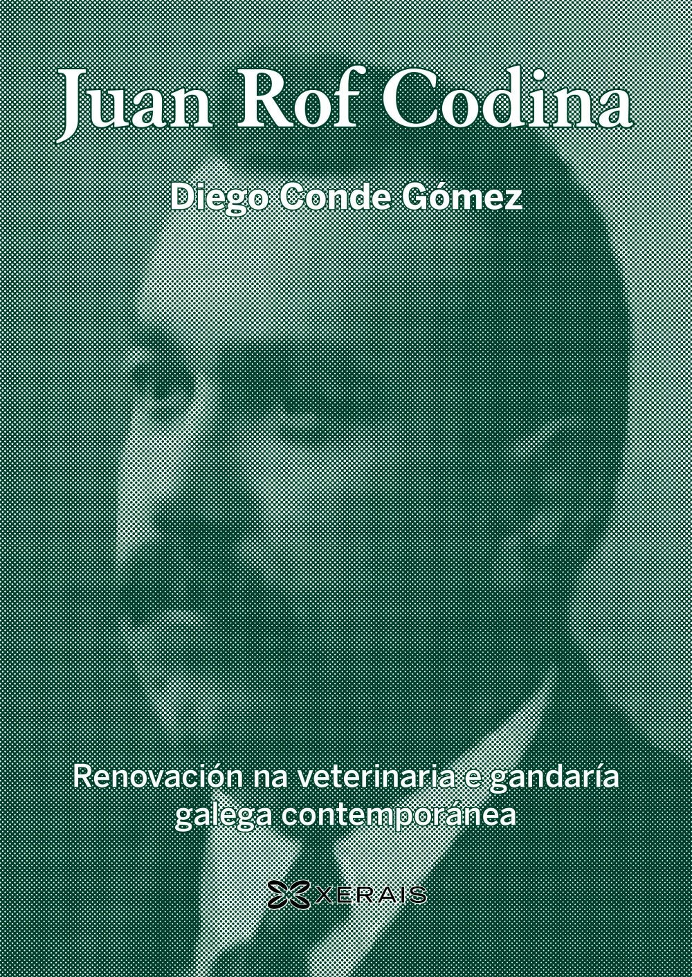 Juan Rof Codina: Renovación na veterinaria e gandaría galega contemporánea book