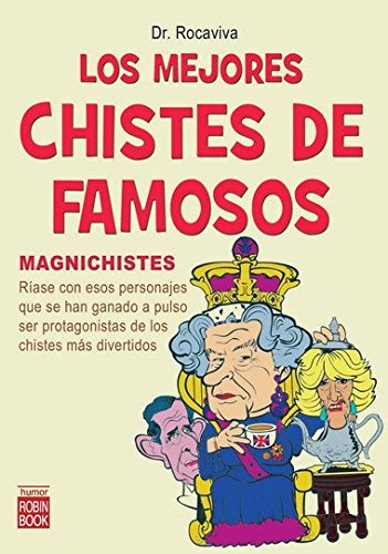 Los mejores chistes de famosos: MAGNICHISTES. Ríase con esos personajes que se han ganado a pulso ser protagonistas de lo chistes más divertidos book