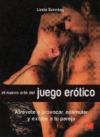 NUEVO ARTE DEL JUEGO ERÓTICO, EL. Atrévete a ser salvaje... book
