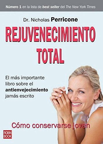 Rejuvenecimiento total: El más importante libro sobre el envejecimiento jamás escrito book