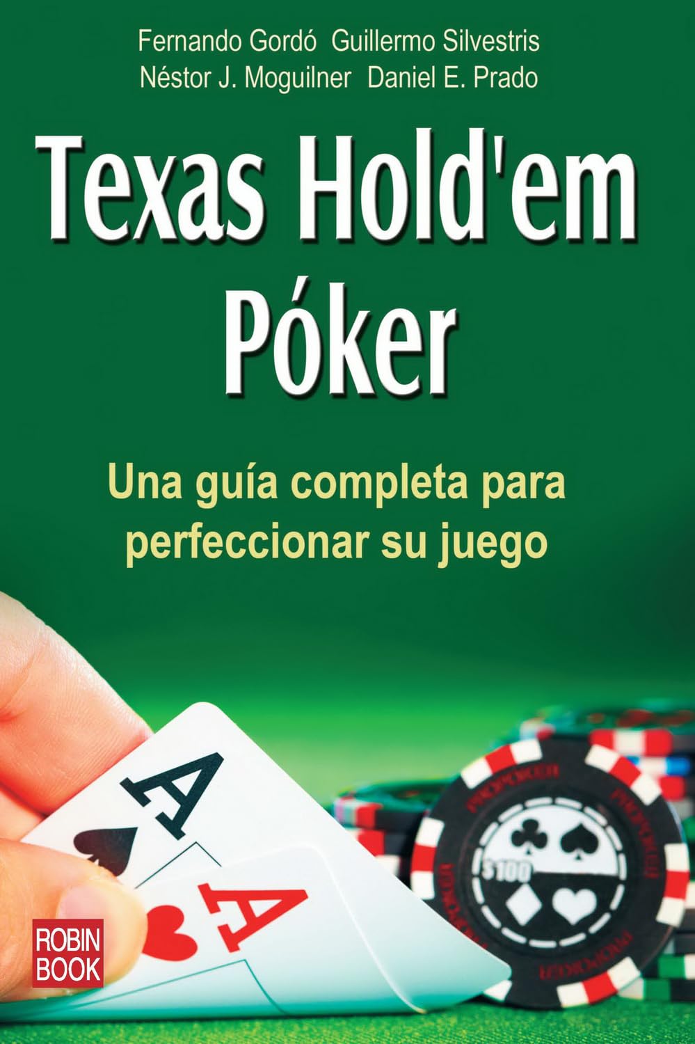 Texas Hold'em Poker: Una guia completa para perfeccionar su juego / a Complete Guide to Perfect Your Game book