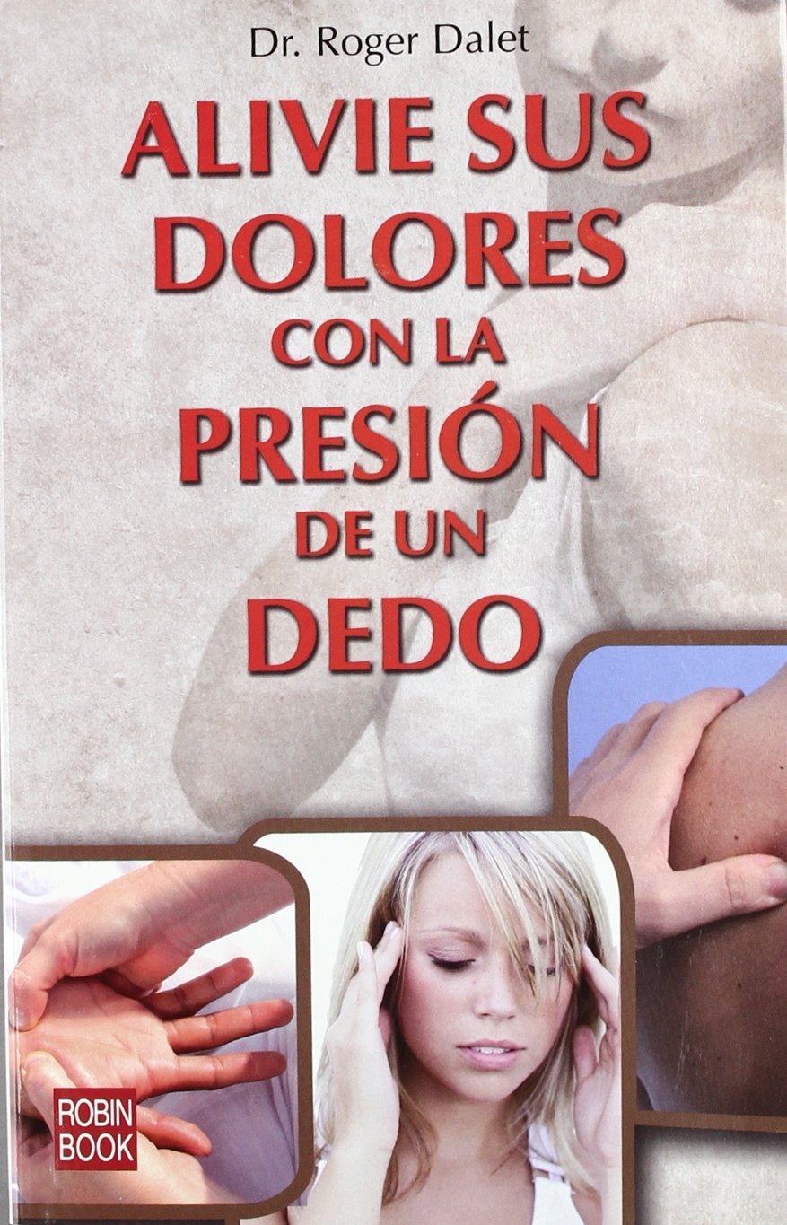 ALIVIE SUS DOLORES CON LA PRESIÓN DE UN DEDO. Books
