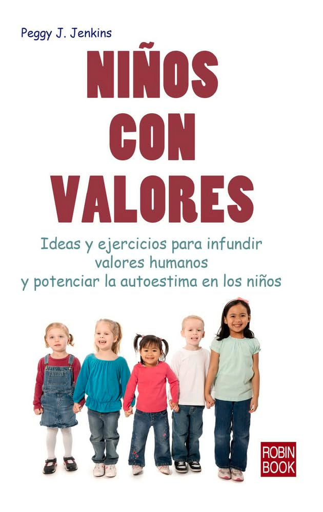 Ninos con valores / Nurturing Spirituality in Children: Ideas y ejercicios para desarrollar valores espirituales en los ninos y estimular su ... Values in Children and Encourage Self-Esteem book