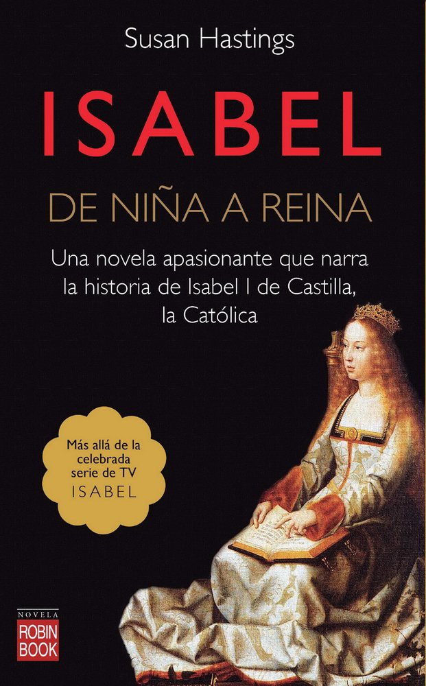 ISABEL DE NIÑA A REINA. Una novela apasionante que narra la historia de Isabel I de Castilla, la Católica book
